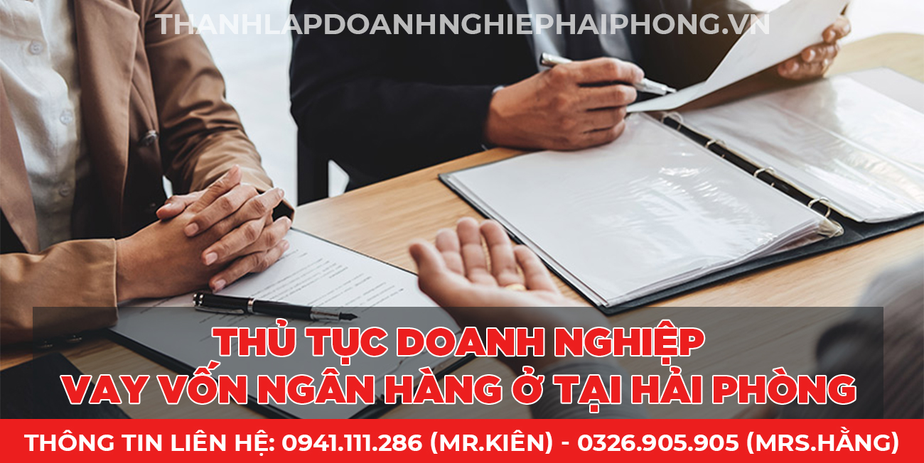 Thủ tục doanh nghiệp vay vốn ngân hàng ở tại Hải Phòng